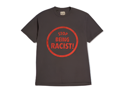 Gallery Dept. Stop Being Racist T-Shirt Black